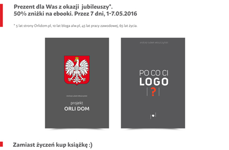   rocznicowe 50% rabatu na ebooki "projekt Orli Dom" i "Po co Ci logo?"